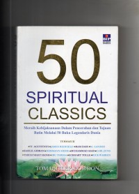 Image of 50 Spiritual Classics : Meraih Kebijaksanaan Dalam Pencerahan dan Tujuan Batin Melalui 50 Buku Legendaris Dunia
